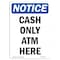 Signmission Safety Sign, OSHA Notice, 14" Height, Cash Only ATM Here Sign, Portrait OS-NS-D-1014-V-10447 - alternate 1